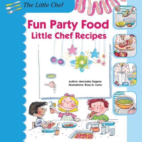 fun party food little chef recipes