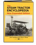 The Steam Tractor Encyclopedia: Glory Days of the Invention that Changed Farming Forever 
