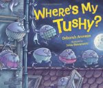 Where's My Tushy?
