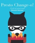 Presto Change-O: A Book of Animal Magic 