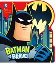 Batman is Brave!