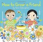 How to Grow a Friend - 2015