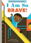 I Am So Brave - 2014
