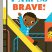 I Am So Brave - 2014