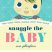 Snuggle the Baby - 2014